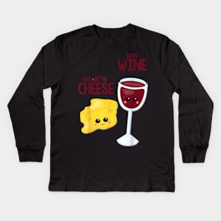 You Are The Cheese To My Wine Best Friend Valentine Day Kids Long Sleeve T-Shirt